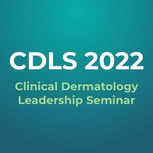 Clinical Dermatology Leadership Seminar 2022